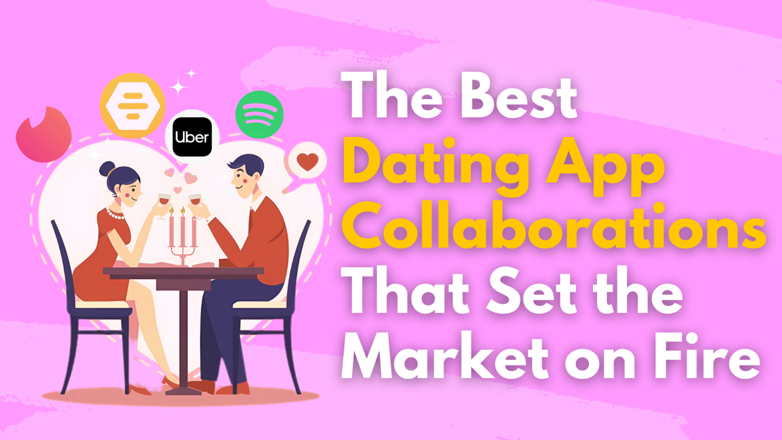 The Power of Digital Marketing in Dating App Collaborations That Set the Market On Fire/ Eleco Media